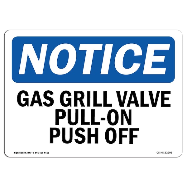 Safety Sign, OSHA Notice, 12" Height, 18" Width, Gas Grill Valve Pull-On Push-Off Sign, Landscape